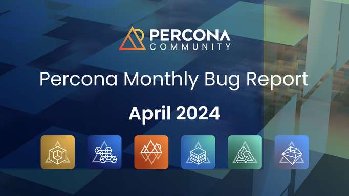 Percona Monthly Bug Report: February/March 2024