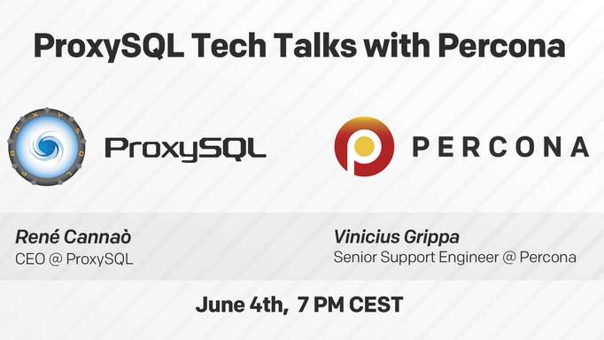 Join ProxySQL Tech Talks with Percona on June 4th, 2020!