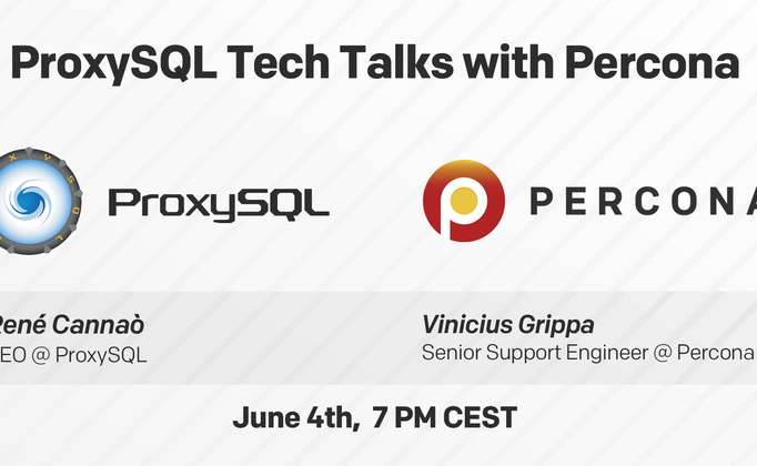 Join ProxySQL Tech Talks with Percona on June 4th, 2020!