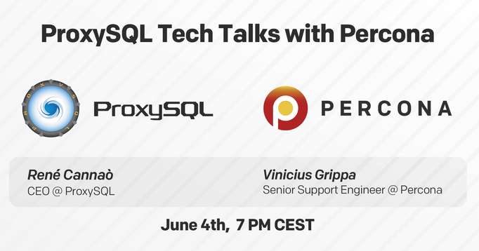 Join ProxySQL Tech Talks with Percona on June 4th, 2020!