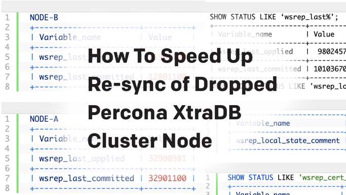 How to Speed Up Re Sync of Dropped Percona Xtradb Cluster Node