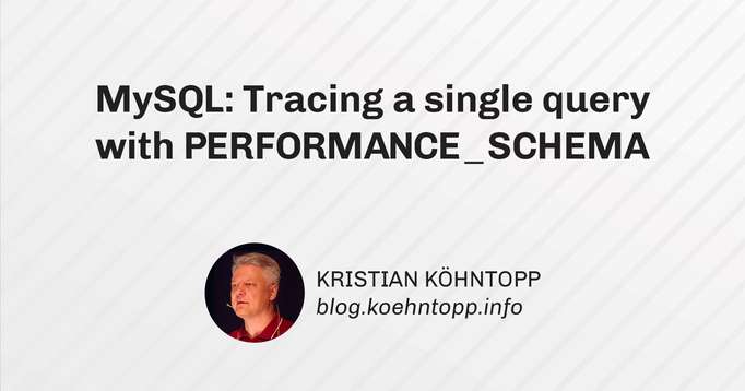 MySQL: Tracing a single query with PERFORMANCE_SCHEMA