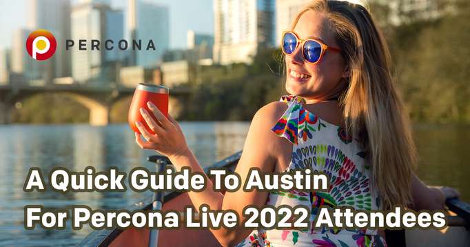 A Quick Guide To Austin For Percona Live 2022 Attendees