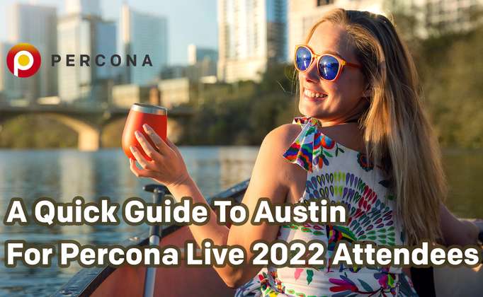 A Quick Guide To Austin For Percona Live 2022 Attendees