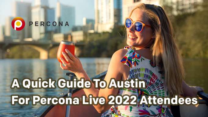 A Quick Guide To Austin For Percona Live 2022 Attendees