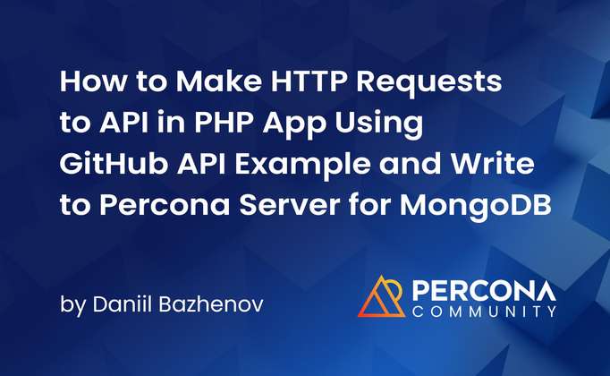 How to Make HTTP Requests to API in PHP App Using GitHub API Example and Write to Percona Server for MongoDB