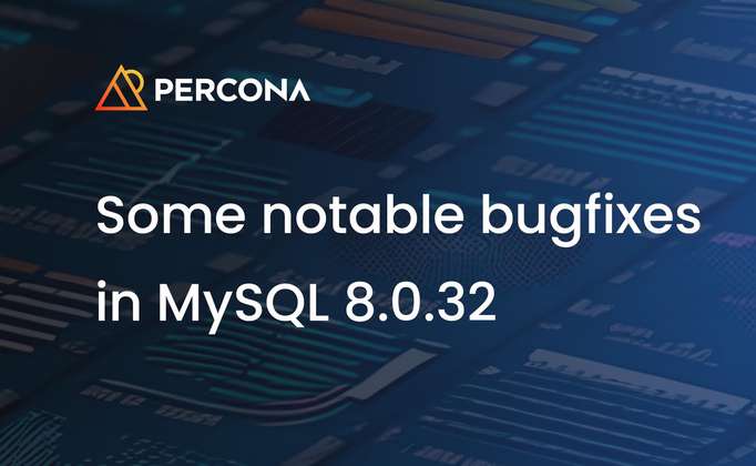 Some Notable Bugfixes in MySQL 8.0.32