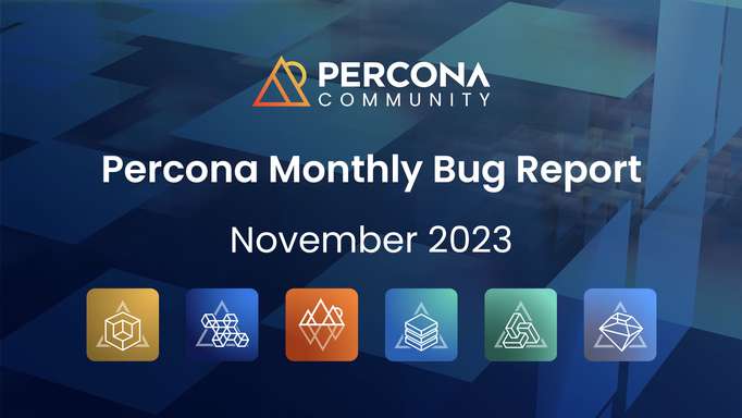Percona Monthly Bug Report: November 2023