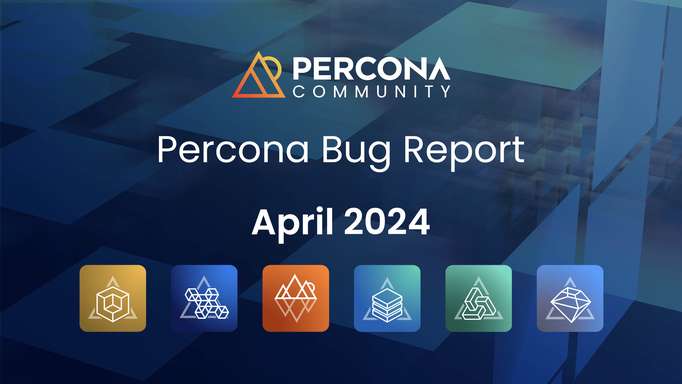 Percona Bug Report: April 2024