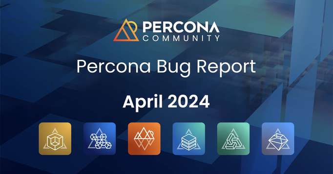 Percona Bug Report: April 2024