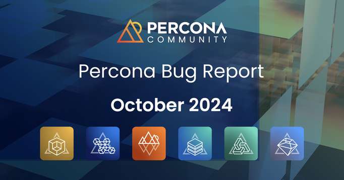 Percona Bug Report: October 2024