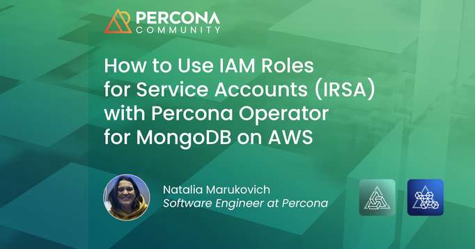 How to Use IAM Roles for Service Accounts (IRSA) with Percona Operator for MongoDB on AWS
