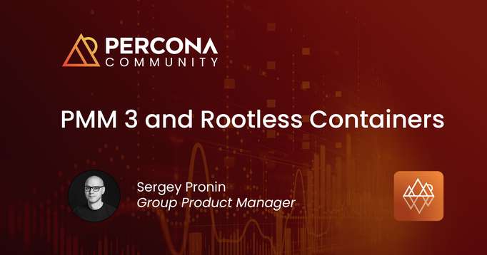 Percona Monitoring and Management 3 and rootless containers