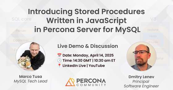 Live Chat & Demo: JS Stored Programs in Percona Server for MySQL – April 14, 2025