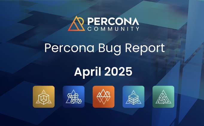 Percona Bug Report: April 2025