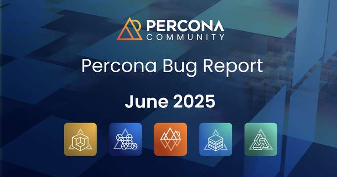 Percona Bug Report: June 2025