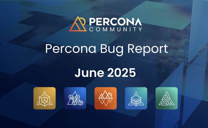 Percona Bug Report: June 2025