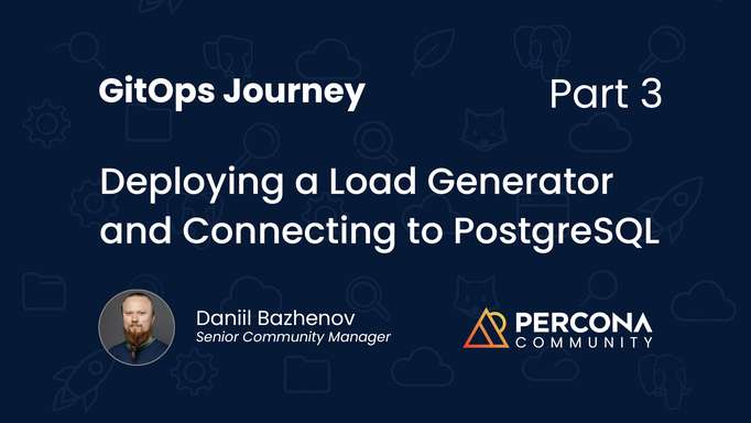 GitOps Journey: Part 3 – Deploying a Load Generator and Connecting to PostgreSQL