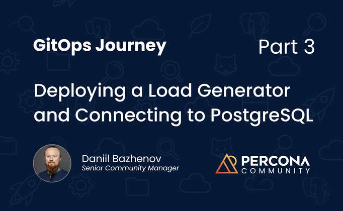 GitOps Journey: Part 3 – Deploying a Load Generator and Connecting to PostgreSQL