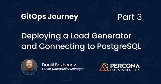 GitOps Journey: Part 3 – Deploying a Load Generator and Connecting to PostgreSQL