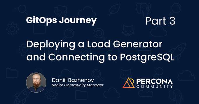 GitOps Journey: Part 3 – Deploying a Load Generator and Connecting to PostgreSQL