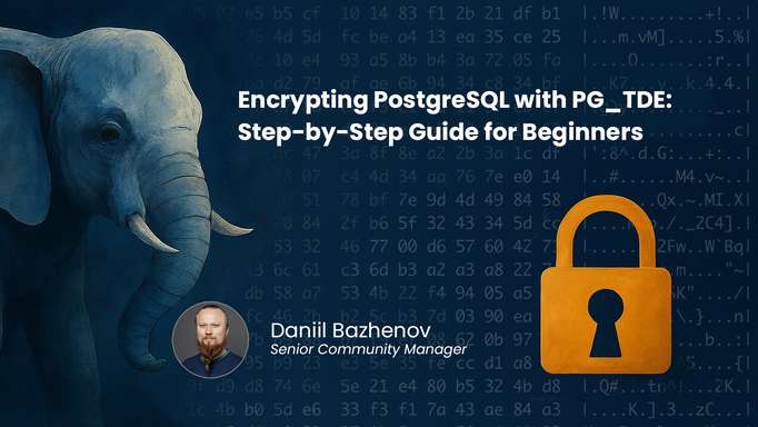 Encrypting PostgreSQL Tables with PG_TDE: Step-by-Step Guide for Beginners
