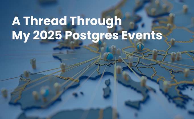 A thread through my 2025 Postgres events
