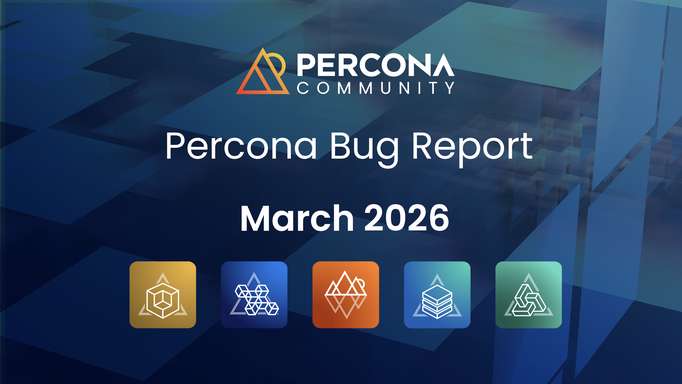 Percona Bug Report: March 2026