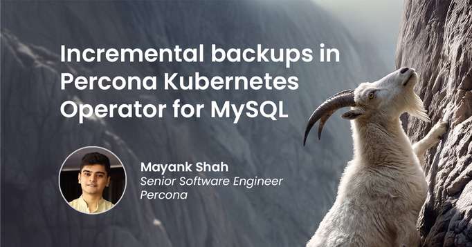 Incremental backups in Percona Kubernetes Operator for MySQL