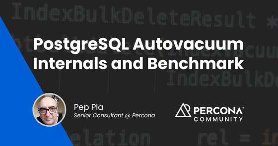 PostgreSQL Autovacuum Internals and Benchmark