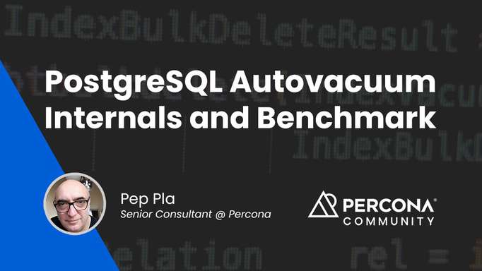 PostgreSQL Autovacuum Internals and Benchmark