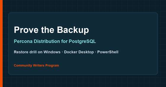 Prove the Backup: A Percona Distribution for PostgreSQL Restore Drill on Windows