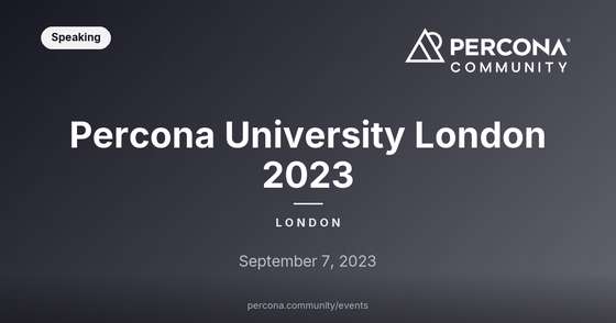 Percona University London 2023