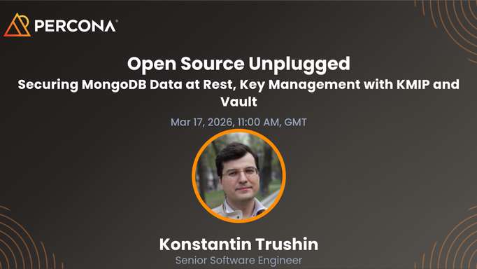 Securing MongoDB Data at Rest, Key Management with KMIP and Vault - March 17, 2026