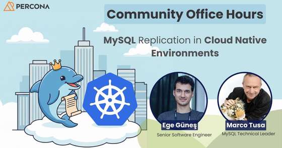 Community Office Hours: MySQL Replication in Cloud Native Environments - December 4, 2025