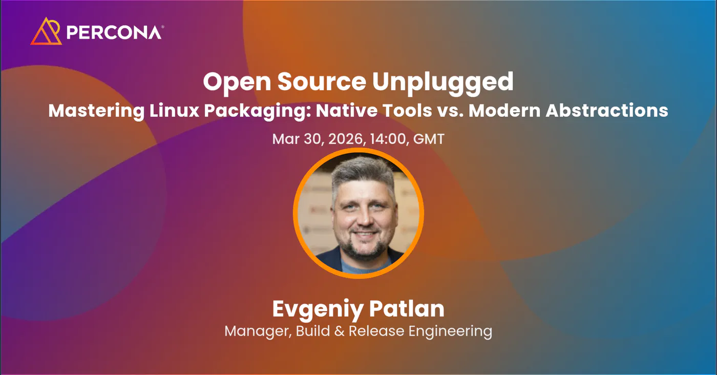 Percona Open Source Unplugged Evgeniy