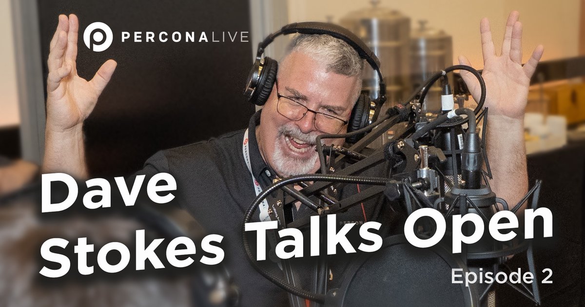 Dave Stokes talks open - Stoking the flames of open source - Episode 2 - Percona Live 2022