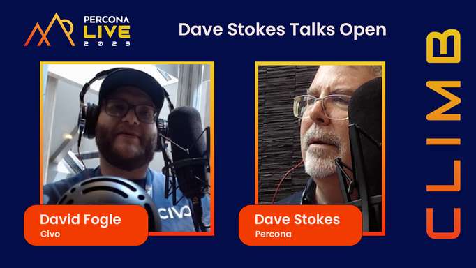 Dave Stokes Talks Open - Episode 3 - David Fogle, Civo - Percona Live 2023