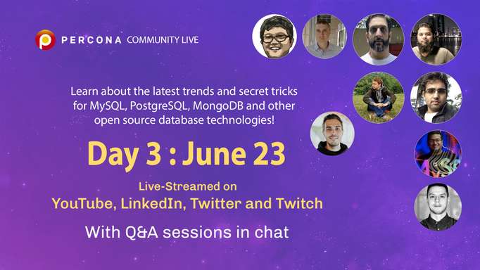 Percona Community Live June 23 - Day 3