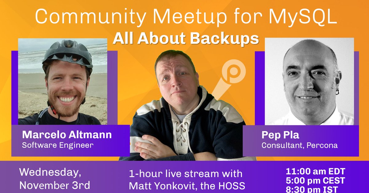 MeetUp for MySQL - Database Backup and Xtrabackup - Nov 3rd 2021