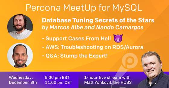  MeetUp for MySQL - Database Tuning Secrets of the Stars - Dec 8th 2021