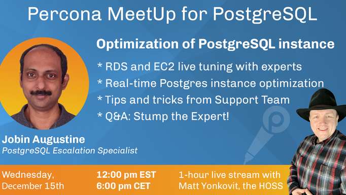 Percona MeetUp for PostgreSQL - Optimization of PostgreSQL instances - Dec 15th, 2021