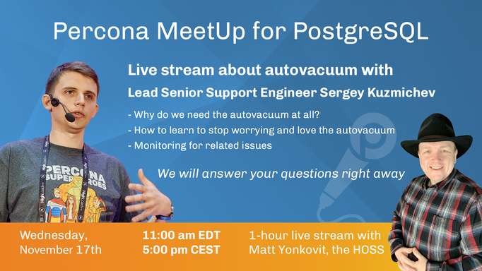 Percona MeetUp for PostgreSQL November 2021 - Autovacuum
