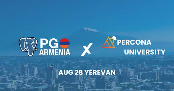 PG Armenia x Percona University – Yerevan, August 28, 2025
