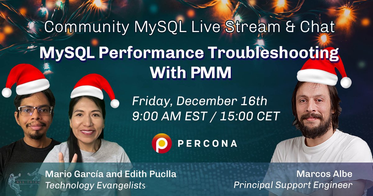 MySQL performance troubleshooting with PMM - Percona Community MySQL Live Stream & Chat - December 16th