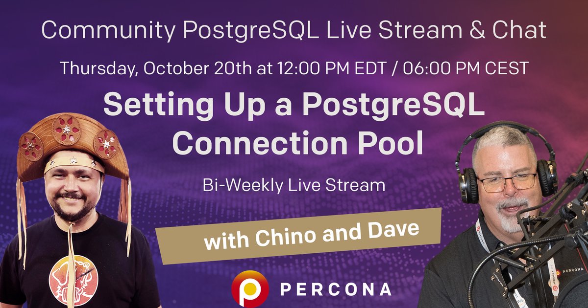 Setting Up a PostgreSQL Connection Pool  - Percona Community PostgreSQL Live Stream & Chat - Oct, 20th