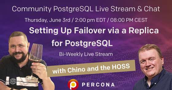 Setting up failover via a replica for PostgreSQL - Percona Community PostgreSQL Live Stream & Chat - June, 3rd