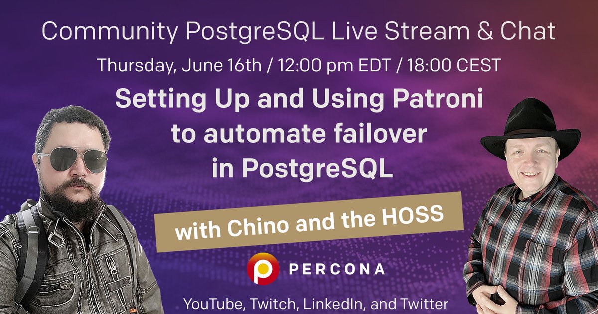Setting Up and Using Patroni to Automate Failover in PostgreSQL - Percona Community PostgreSQL Live Stream