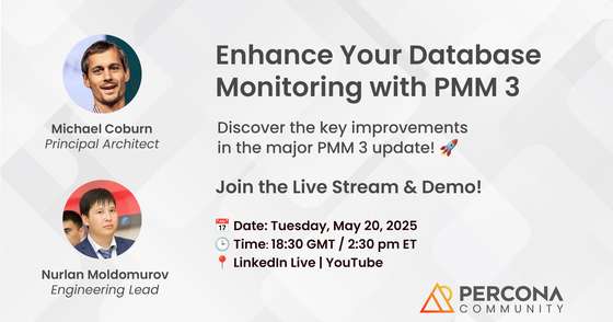 Online Stream – Enhance Your Database Monitoring with PMM 3 – May 20th at 18:30 GMT