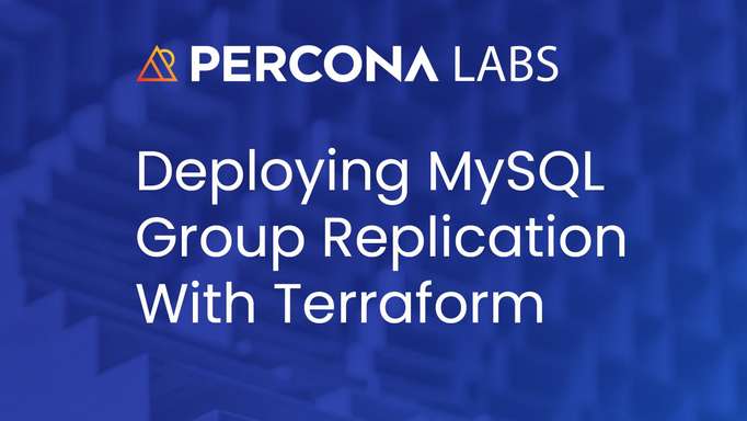 Deploying MySQL Group Replication With Terraform